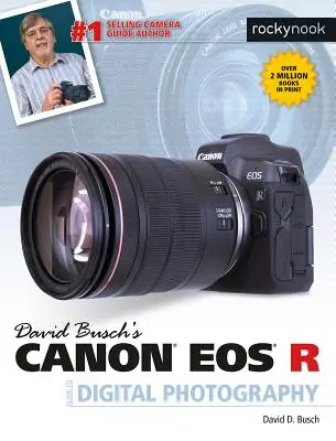Guida alla fotografia digitale della Canon EOS R di David Busch - David Busch's Canon EOS R Guide to Digital Photography