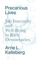 Vite precarie: Insicurezza del lavoro e benessere nelle democrazie ricche - Precarious Lives: Job Insecurity and Well-Being in Rich Democracies