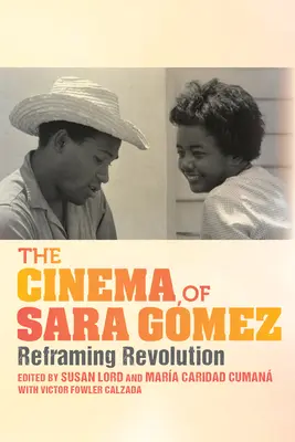 Il cinema di Sara Gmez: la rivoluzione del reframing - The Cinema of Sara Gmez: Reframing Revolution