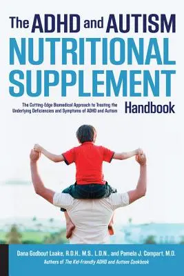 Il manuale di integratori nutrizionali per l'ADHD e l'autismo: L'approccio biomedico all'avanguardia per il trattamento delle carenze e dei sintomi di base dell'ADHD - The ADHD and Autism Nutritional Supplement Handbook: The Cutting-Edge Biomedical Approach to Treating the Underlying Deficiencies and Symptoms of ADHD