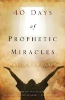 40 giorni di miracoli profetici - 40 Days of Prophetic Miracles