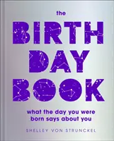 Libro dei compleanni - Cosa dice di te il giorno in cui sei nato - Birthday Book - What the day you were born says about you