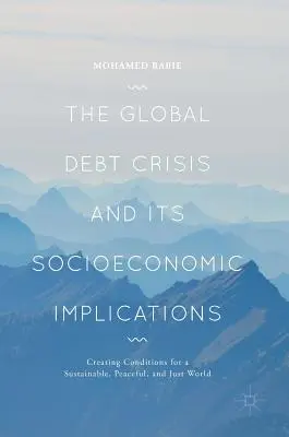La crisi del debito globale e le sue implicazioni socioeconomiche: Creare le condizioni per un mondo sostenibile, pacifico e giusto - The Global Debt Crisis and Its Socioeconomic Implications: Creating Conditions for a Sustainable, Peaceful, and Just World