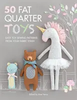 50 Giocattoli Fat Quarter: Modelli facili per cucire giocattoli con la vostra scorta di stoffa - 50 Fat Quarter Toys: Easy Toy Sewing Patterns from Your Fabric Stash