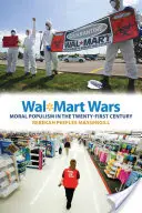 Wal-Mart Wars: Il populismo morale nel XXI secolo - Wal-Mart Wars: Moral Populism in the Twenty-First Century
