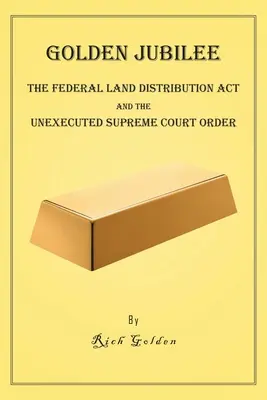 Giubileo d'oro: La legge federale sulla distribuzione delle terre e l'ordinanza ineseguita della Corte Suprema - Golden Jubilee: The Federal Land Distribution Act and The Unexecuted Supreme Court Order