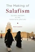 La creazione del salafismo: La riforma islamica nel XX secolo - The Making of Salafism: Islamic Reform in the Twentieth Century