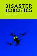 Robotica dei disastri - Disaster Robotics