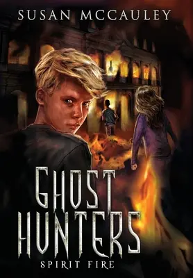 Cacciatori di fantasmi: Cacciatori di fantasmi: Il fuoco dello spirito - Ghost Hunters: Spirit Fire