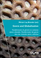 Genere e globalizzazione: Transformacin de Gneros En Contextos (Post-) Coloniales / Transformation Des Genres Dans Des Contextes (Post-) Colon - Genre and Globalization: Transformacin de Gneros En Contextos (Post-) Coloniales / Transformation Des Genres Dans Des Contextes (Post-) Colon