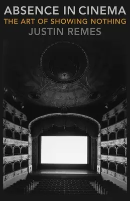 Assenza nel cinema: l'arte di non mostrare nulla - Absence in Cinema: The Art of Showing Nothing