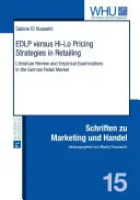 EDLP contro strategie di prezzo Hi-Lo nella vendita al dettaglio; revisione della letteratura ed esami empirici nel mercato tedesco della vendita al dettaglio - EDLP versus Hi-Lo Pricing Strategies in Retailing; Literature Review and Empirical Examinations in the German Retail Market