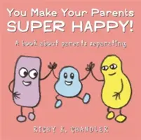 Rendi i tuoi genitori superfelici! Un libro sulla separazione dei genitori - You Make Your Parents Super Happy!: A Book about Parents Separating
