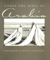 Sotto l'incantesimo dell'Arabia - Under the Spell of Arabia