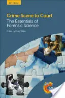 Dalla scena del crimine al tribunale: Gli elementi essenziali della scienza forense - Crime Scene to Court: The Essentials of Forensic Science