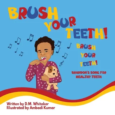 Spazzola i denti, spazzola i denti: La canzone di Brandon per denti sani - Brush Your Teeth, Brush Your Teeth: Brandon's Song for Healthy Teeth