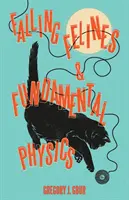 Felini in caduta e fisica fondamentale - Falling Felines and Fundamental Physics