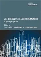 Città e comunità amiche dell'età: Una prospettiva globale - Age-Friendly Cities and Communities: A Global Perspective