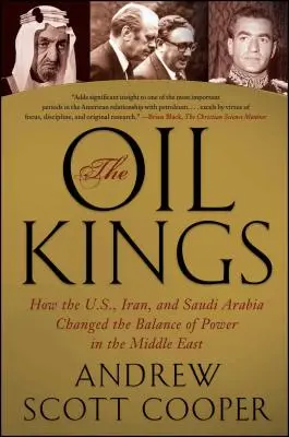 I re del petrolio: Come gli Stati Uniti, l'Iran e l'Arabia Saudita hanno cambiato gli equilibri di potere in Medio Oriente - The Oil Kings: How the U.S., Iran, and Saudi Arabia Changed the Balance of Power in the Middle East