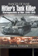 Il carro armato assassino di Hitler: Lo Sturmgeschtz in guerra 1940-1945 - Hitler's Tank Killer: Sturmgeschtz at War 1940 - 1945