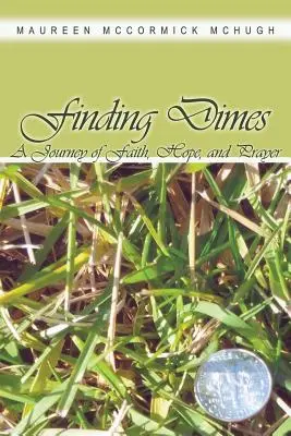 Trovare i soldi: Un viaggio di fede, speranza e preghiera - Finding Dimes: A Journey of Faith, Hope, and Prayer