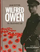 Wilfred Owen: Una vita illustrata - Wilfred Owen: An Illustrated Life