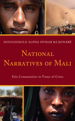 Narrazioni nazionali del Mali: Le comunità Fula in tempo di crisi - National Narratives of Mali: Fula Communities in Times of Crisis