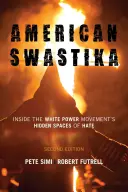 La svastica americana: All'interno degli spazi nascosti dell'odio del Movimento del Potere Bianco, seconda edizione - American Swastika: Inside the White Power Movement's Hidden Spaces of Hate, Second Edition