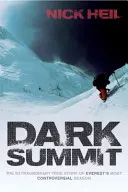 Dark Summit - La straordinaria storia della stagione più controversa dell'Everest - Dark Summit - The Extraordinary True Story of Everest's Most Controversial Season