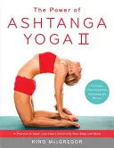 Il potere dell'Ashtanga Yoga II: la serie intermedia: Una pratica per aprire il cuore e purificare il corpo e la mente - The Power of Ashtanga Yoga II: The Intermediate Series: A Practice to Open Your Heart and Purify Your Body and Mind
