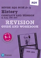 Pearson REVISE AQA GCSE (9-1) History Conflict and tension in Asia Guida alla revisione e quaderno di lavoro - Pearson REVISE AQA GCSE (9-1) History Conflict and tension in Asia Revision Guide and Workbook