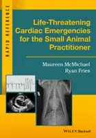 Emergenze cardiache a rischio di vita per il medico dei piccoli animali - Life-Threatening Cardiac Emergencies for the Small Animal Practitioner
