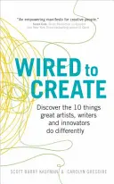 Wired to Create - Scopri le 10 cose che i grandi artisti, scrittori e innovatori fanno diversamente - Wired to Create - Discover the 10 things great artists, writers and innovators do differently