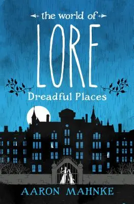 Il mondo di Lore: Luoghi terribili - The World of Lore: Dreadful Places