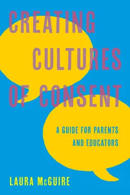 Creare una cultura del consenso: Una guida per genitori ed educatori - Creating Cultures of Consent: A Guide for Parents and Educators