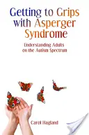 La sindrome di Asperger: capire gli adulti dello spettro autistico: Capire gli adulti nello spettro autistico - Getting to Grips with Asperger Syndrome: Understanding Adults on the Autism Spectrum