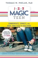 1-2-3 Magic Teen: Comunicare, connettersi e guidare l'adolescente verso l'età adulta - 1-2-3 Magic Teen: Communicate, Connect, and Guide Your Teen to Adulthood