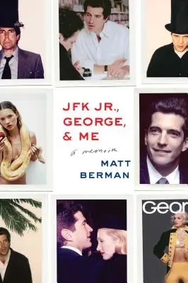 JFK Jr., George e io - JFK Jr., George, & Me