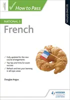 Come superare il National 5 French, seconda edizione - How to Pass National 5 French, Second Edition
