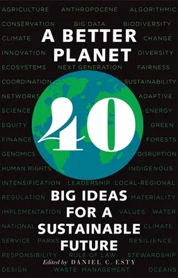 Un pianeta migliore: Quaranta grandi idee per un futuro sostenibile - A Better Planet: Forty Big Ideas for a Sustainable Future