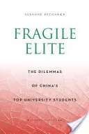 Un'élite fragile: I dilemmi dei migliori studenti universitari cinesi - Fragile Elite: The Dilemmas of China's Top University Students