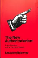 Il nuovo autoritarismo: Trump, il populismo e la tirannia degli esperti - The New Authoritarianism: Trump, Populism, and the Tyranny of Experts