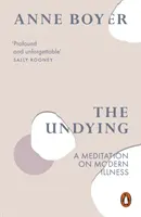 Undying - Una meditazione sulla malattia moderna - Undying - A Meditation on Modern Illness