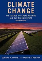 Il cambiamento climatico: La scienza del riscaldamento globale e il nostro futuro energetico - Climate Change: The Science of Global Warming and Our Energy Future