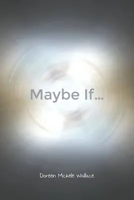 Forse se... - Maybe If...
