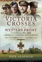 Croci della Vittoria sul fronte occidentale da Cambrai alla battaglia di San Quintino: 20 novembre 1917 - 23 marzo 1918”. - Victoria Crosses on the Western Front   Cambrai to the Battle of St Quentin: 20 November 1917 - 23 March 1918