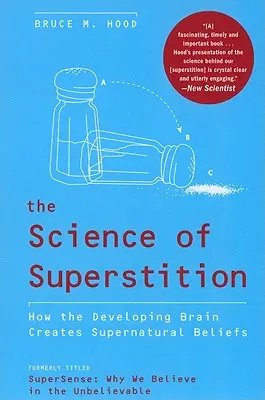 La scienza della superstizione: Come il cervello in via di sviluppo crea credenze soprannaturali - The Science of Superstition: How the Developing Brain Creates Supernatural Beliefs