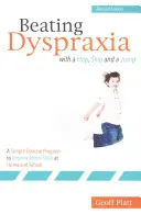 Sconfiggere la disprassia con un salto, un salto e un'accelerazione: Un semplice programma di esercizi per migliorare le capacità motorie a casa e a scuola, edizione riveduta - Beating Dyspraxia with a Hop, Skip and a Jump: A Simple Exercise Program to Improve Motor Skills at Home and School Revised Edition