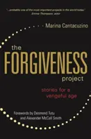 Il progetto del perdono: Storie per un'epoca vendicativa - The Forgiveness Project: Stories for a Vengeful Age