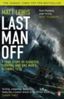 L'ultimo uomo a scendere - Una storia vera di disastro, sopravvivenza e la prova definitiva di un uomo - Last Man Off - A True Story of Disaster, Survival and One Man's Ultimate Test